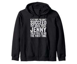 Si au début Vous ne réussissez Pas, essayez de Faire ce Que Jenny Vous a Dit Sweat à Capuche