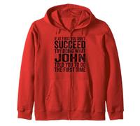 Si au début Vous ne réussissez Pas, essayez de Faire ce Que John Vous a Dit Sweat à Capuche