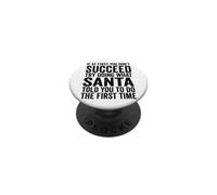 Si au début Vous ne réussissez Pas, essayez de Faire ce Que Le Père Noël Vous a Dit PopSockets PopGrip Adhésif