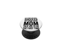 Si au début Vous ne réussissez Pas, essayez de Faire ce Que Maman Vous a Dit PopSockets PopGrip Adhésif