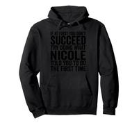 Si au début Vous ne réussissez Pas, essayez de Faire ce Que Nicole Vous a Dit Sweat à Capuche