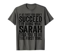 Si au début Vous ne réussissez Pas, essayez de Faire ce Que Sarah Vous a Dit T-Shirt
