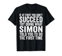 Si au début Vous ne réussissez Pas, essayez de Faire ce Que Simon Vous a Dit T-Shirt Graphique avec Valeur