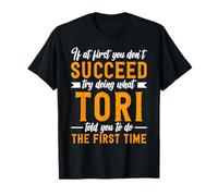 Si au début Vous ne réussissez Pas, essayez de Faire ce Que Tori Vous a Dit T-Shirt