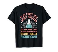 Si au début Vous ne réussissez Pas, essayez Deux Fois Plus Science T-Shirt