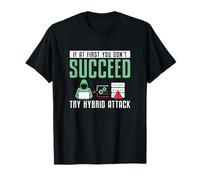 Si au début Vous ne réussissez Pas, essayez Hybrid Attack Cyber Geek T-Shirt