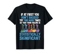 Si au début Vous ne réussissez Pas, essayez Two Times Science Teacher T-Shirt