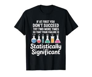 Si au début Vous ne réussissez Pas, essayez Two Times Science Teacher T-Shirt