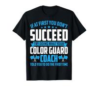 Si au début Vous ne réussissez Pas, Funny Color Guard Coach Gifts T-Shirt