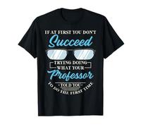 Si au début Vous ne réussissez Pas, Funny Teacher T-Shirt