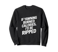 Si bâillement brûlent des Calories Dictons Dictons Sweatshirt