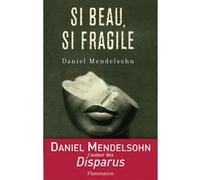 Daniel Mendelsohn – Si beau, si fragile – Essai – Broché – Flammarion