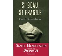 Si beau, si fragile - Daniel Mendelsohn - Flammarion - broché - Essai