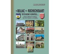 Si Bellac Et Rochechouart M'étaient Contées - Sous-Préfectures De La Haute-Vienne