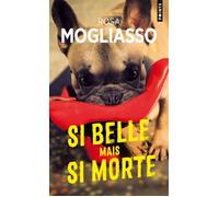 Si belle, mais si morte - Rosa Mogliasso - Points - Poche - Roman