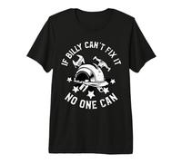 Si Billy ne Peut Pas Le réparer, Personne ne Peut Donner Son prénom T-Shirt Haut de Gamme