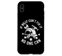 Si Billy ne Peut Pas Le réparer, Personne ne Peut Le nommer en Premier Coque pour iPhone XS Max