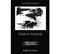 Si brève l'éclaircie Ghislaine Lejard (Auteur)