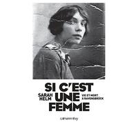 SI C EST UNE FEMME: Vie et mort à Ravensbrück