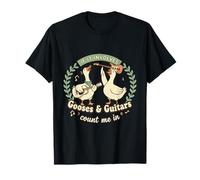 Si ça implique des oies et des Guitares, comptez sur Moi dans Un Groupe de Musiciens T-Shirt