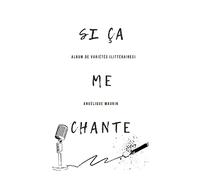 Si ça me chante: Album de variétés (littéraires)