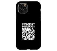 Si ça ne Fait Pas avec des Jeux vidéo Manga ou de la Nourriture, Je m'en Fous Coque pour iPhone 11 Pro