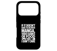 Si ça ne Fait Pas avec des Jeux vidéo Manga ou de la Nourriture, Je m'en Fous Coque pour iPhone 17 Pro