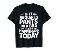Si Ça Nécessite Un Pantalon Ou Un Soutien-Gorge, Ça T-Shirt Graphique avec Valeur