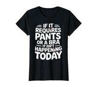 Si Ça Nécessite Un Pantalon Ou Un Soutien-Gorge, Ça T-Shirt Graphique avec Valeur