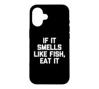 Si ça Sent Le Poisson, Mangez-Le - Funny Saying Sarcastic Cool Coque pour iPhone 16