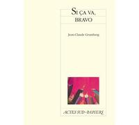 Jean-Claude Grumberg – Si ça va, bravo – Théâtre – Broché – Actes Sud