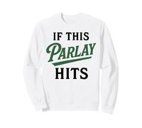 Si ce Discours Touche Les Paris Sportifs, Les Jeux de Hasard sont drôles et dégénérés Sweatshirt