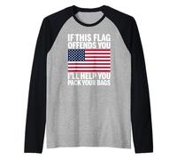 Si ce Drapeau américain Vous Offense, Je Vous aiderai à Faire Vos valises Manche Raglan