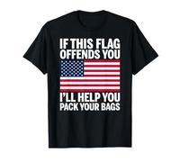 Si ce Drapeau américain Vous Offense, Je Vous aiderai à Faire Vos valises T-Shirt