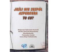 Si ce n'est pas le syndrome d'Asperger, alors quoi ? - Małgorzata Dąbrowska-Kaczorek, Monika Szewczuk-Bo (Sonderpädagogik auf Polnisch)