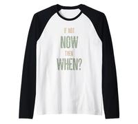 Si ce n'est pas maintenant, alors quand Manche Raglan