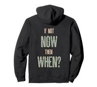 Si ce n'est pas maintenant, alors quand Sweat à Capuche