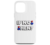 Si ce n'est Pas Maintenant, Quand ? | Décisions politiques Coque pour iPhone 13 Pro Max