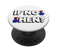 Si ce n'est Pas Maintenant, Quand ? | Décisions politiques PopSockets PopGrip Adhésif