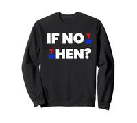 Si ce n'est Pas Maintenant, Quand ? | Décisions politiques Sweatshirt
