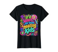 SI CE N'ÉTAIT Pas pour Ces Enfants Meddling T-Shirt Graphique avec Valeur, Femme, Noir, S