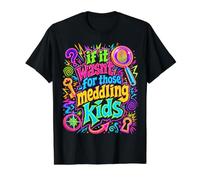 SI CE N'ÉTAIT Pas pour Ces Enfants Meddling T-Shirt Graphique avec Valeur, Homme, Noir, M