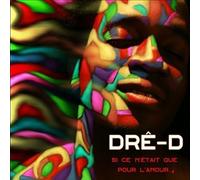 Dre-D - Si Ce N'etait Que pour l'amour [Import]