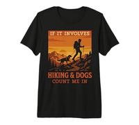 Si Cela implique de la randonnée, Les Chiens comptent sur Moi pour Faire de la randonnée au Coucher du Soleil T-Shirt Haut de Gamme
