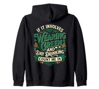 Si Cela implique de Porter du Vert et de Boire Le Jour, comptez Moi dans Sweat à Capuche