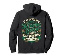 Si Cela implique de Porter du Vert et de Boire Le Jour, comptez Moi dans Sweat à Capuche