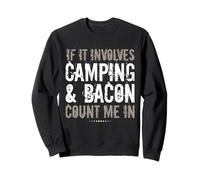Si Cela implique du Camping et Une Aventure en Camping-Car Bacon en Plein air Sweatshirt