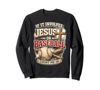 Si Cela implique Jésus ou Baseball Count Me in Christian Fan Sweatshirt