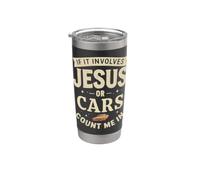 Si cela implique Jésus ou des voitures, comptez-moi dans Christian Car Lover Gobelet isotherme en acier inoxydable double paroi