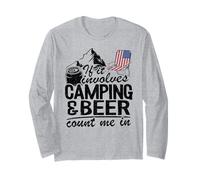 Si Cela implique Le Camping et la bière, comptez sur Moi dans la consommation de Campeur Manche Longue